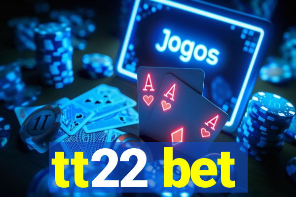 tt22 bet